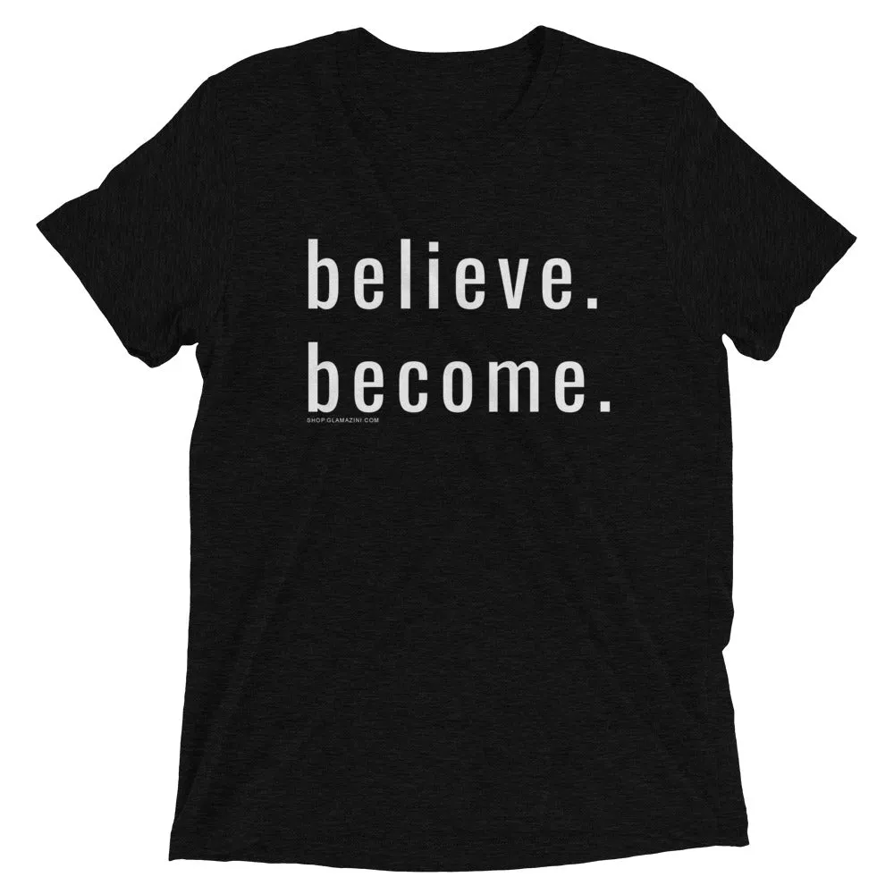 believe. become. unisex tee