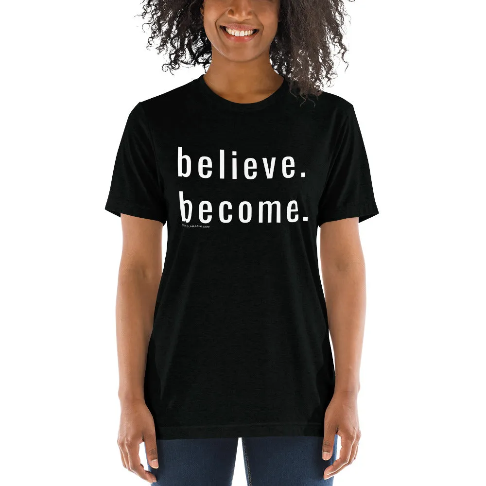 believe. become. unisex tee