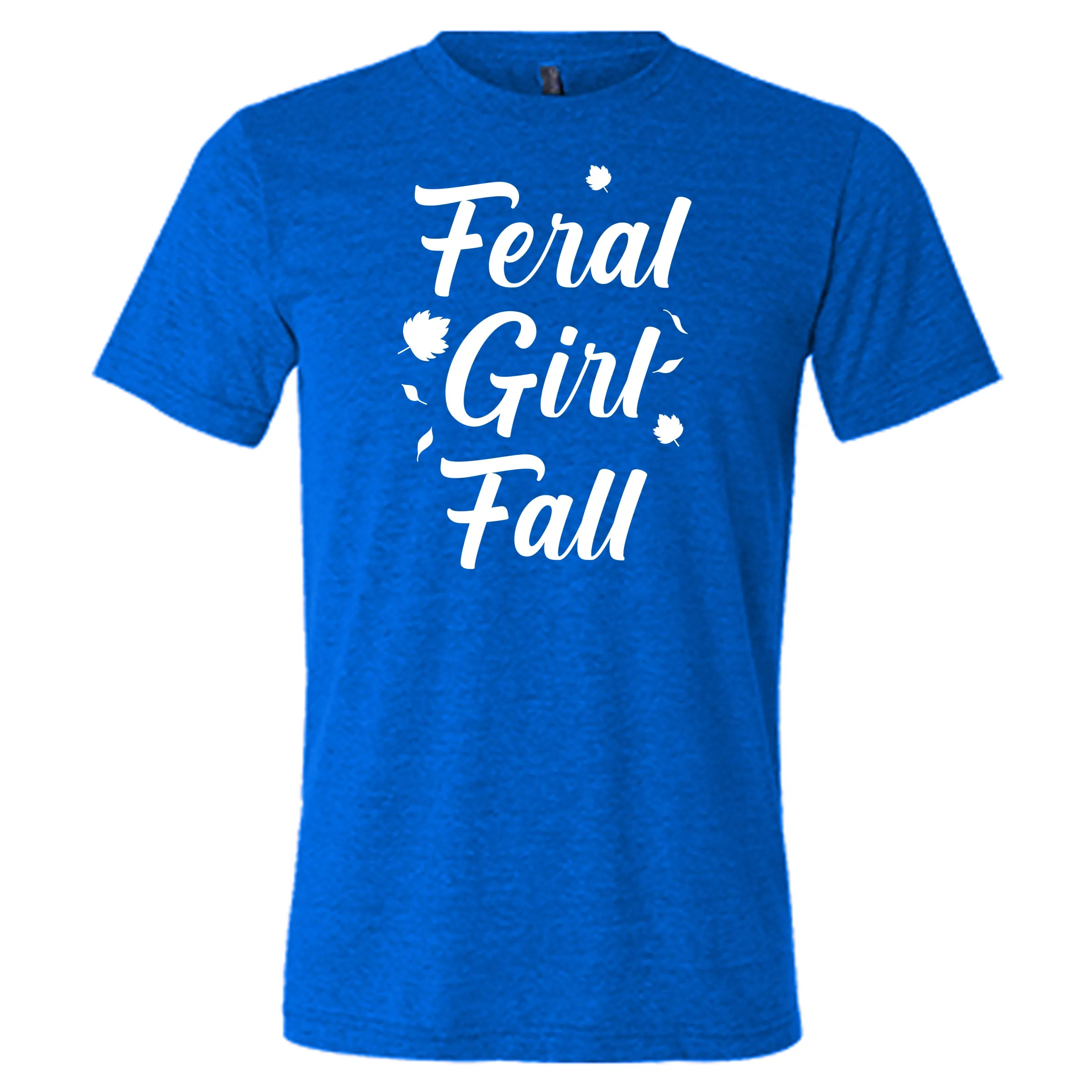 Feral Girl Fall Shirt Unisex