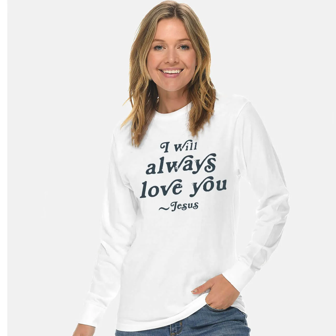 I Will Always Love You Unisex Long Sleeve T Shirt