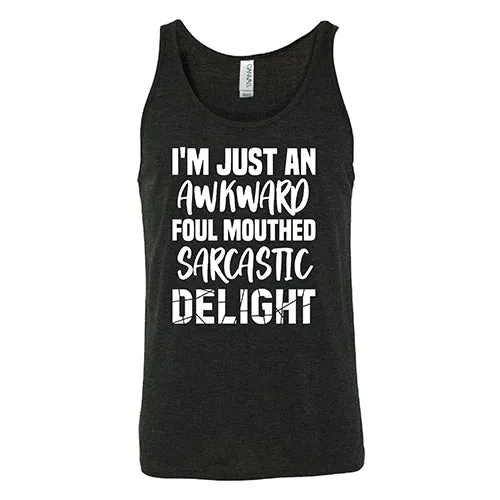 I'm Just An Awkward Foul Mouth Sarcastic Delight Shirt Unisex