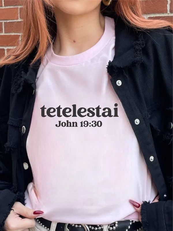 Tetelestai It Is Finished John 19:30 Graphic Tee