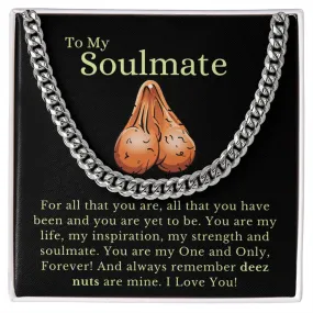 To My Soulmate - Deez Nuts Are Mine